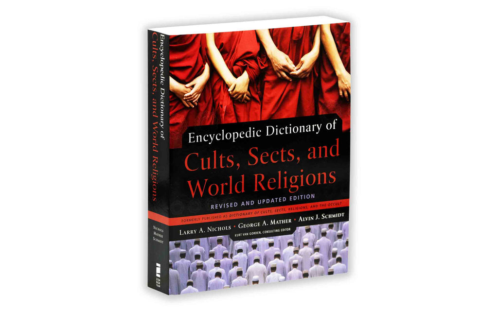 Encyclopedic Dictionary of Cults, Sects, and World Religions