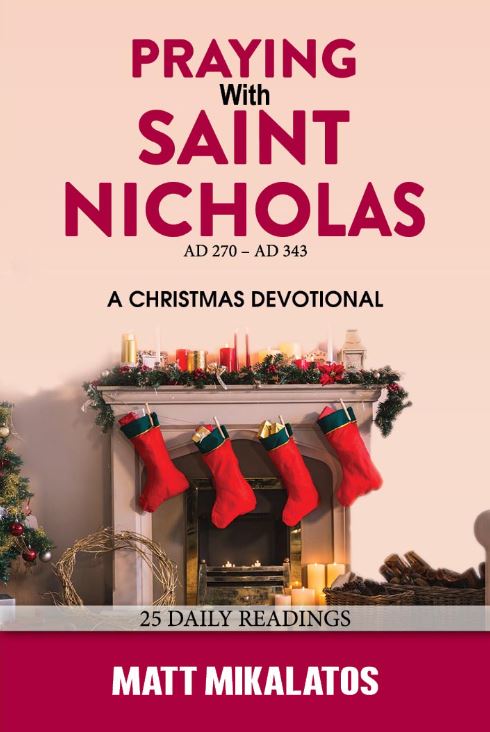 Praying with Saint Nicholas (AD 270 – AD 343): A Christmas Devotional