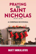 Praying with Saint Nicholas (AD 270 – AD 343): A Christmas Devotional