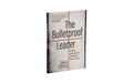 The Bulletproof Leader