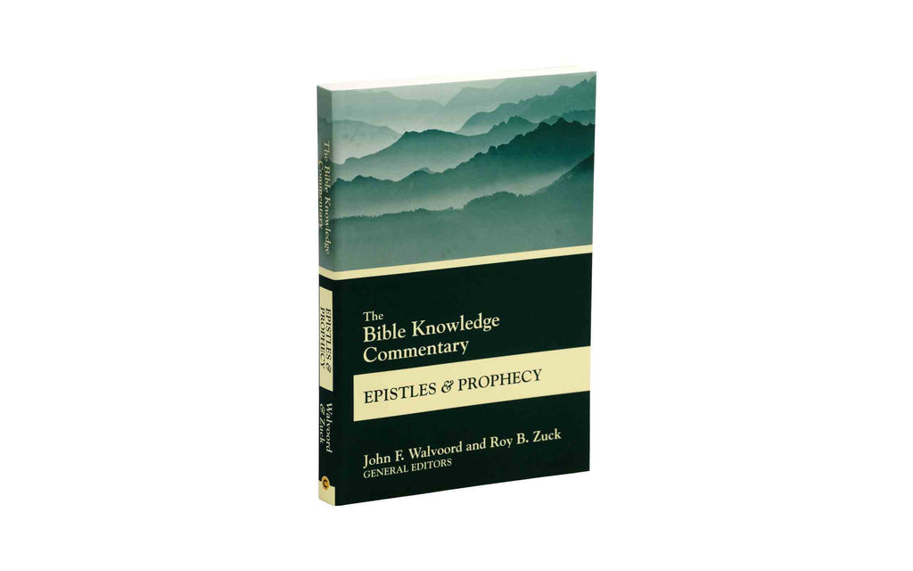 The Bible Knowledge Commentary Epistles and Prophecy