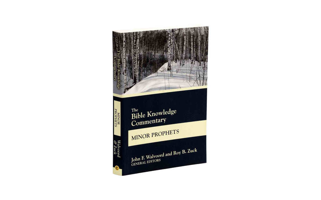 The Bible Knowledge Commentary Minor Prophets