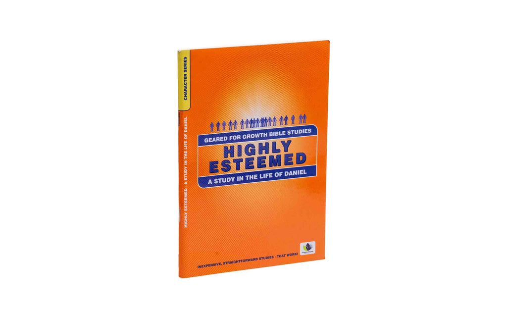 Highly Esteemed: A Study in the life of Daniel