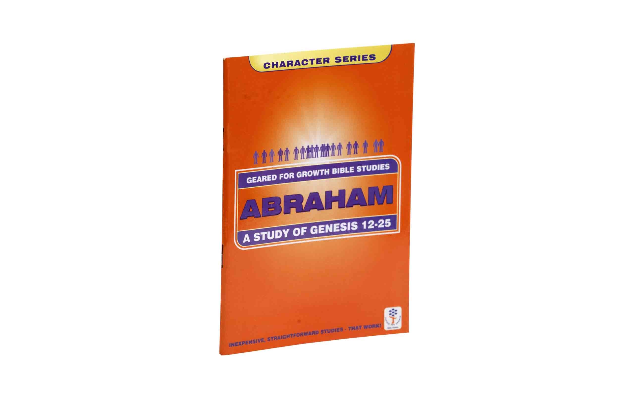 Abraham: A Study in Genesis 12-25