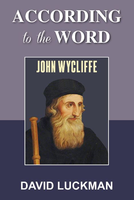 According to the Word: John Wycliffe | Christian Bible Service