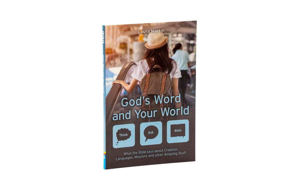 God’s Word and Your World: What the Bible says about Creation, Languages, Missions and other amazing stuff! (Think Ask Bible)