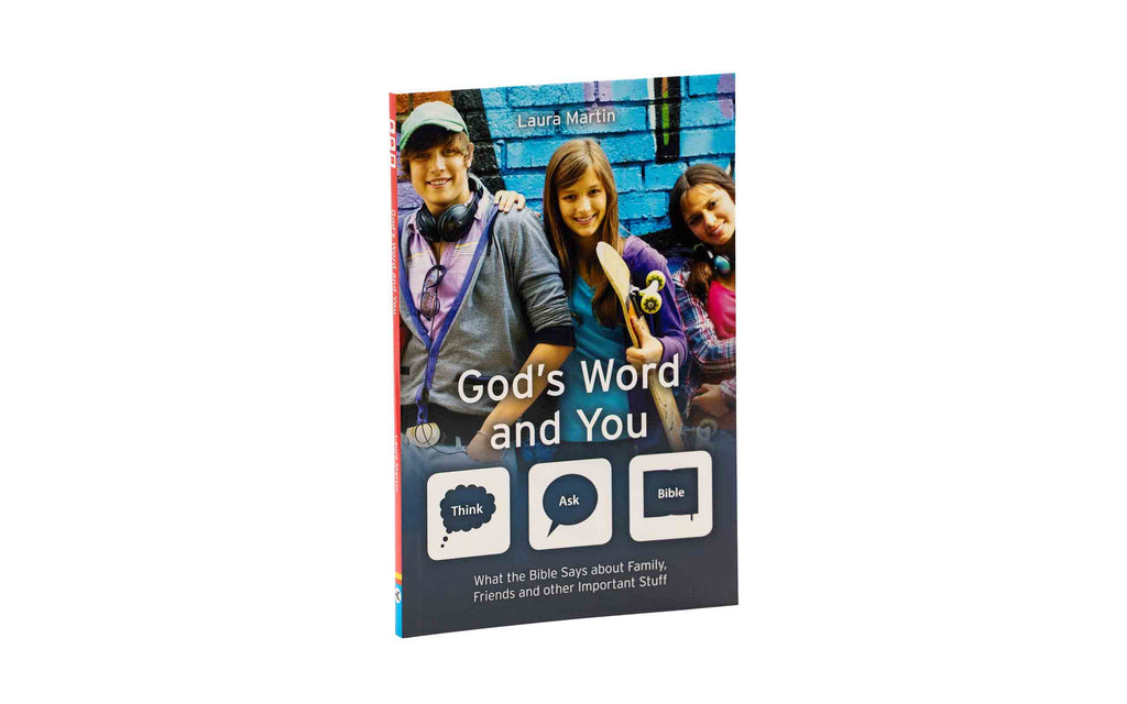 God's Word And You: What the Bible says about family, friends and other important stuff (Think Ask Bible)