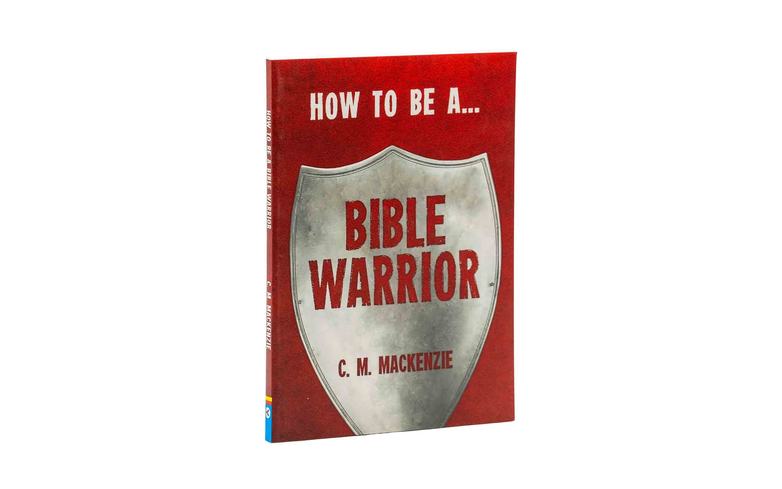 How to be a Bible Warrior