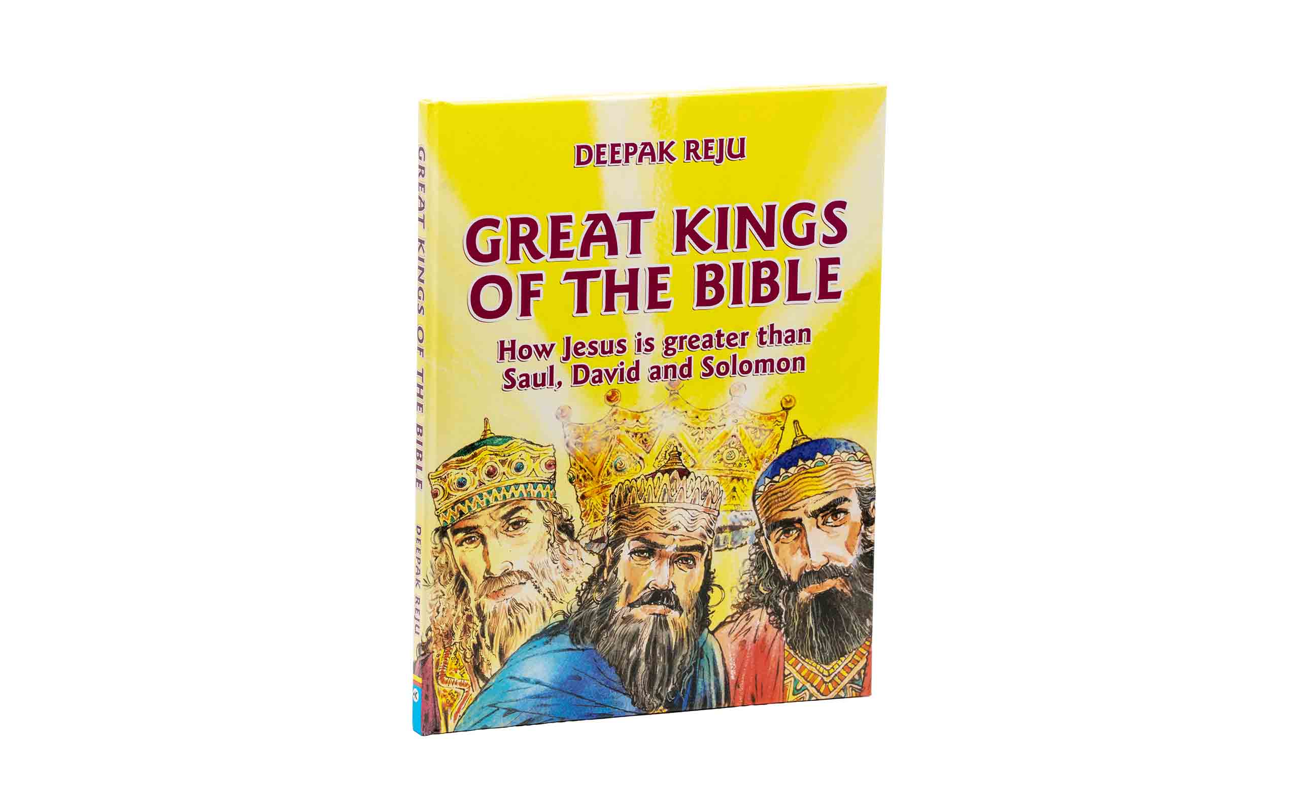 Great Kings of the Bible: How Jesus is greater than Saul, David and Solomon