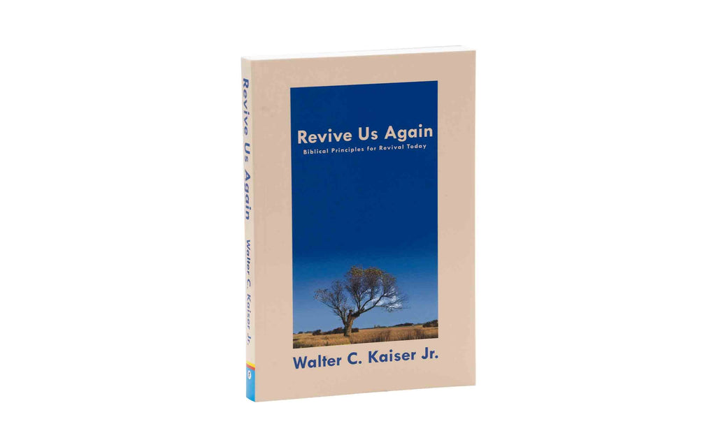 Revive Us Again: Biblical Principles for Revival Today
