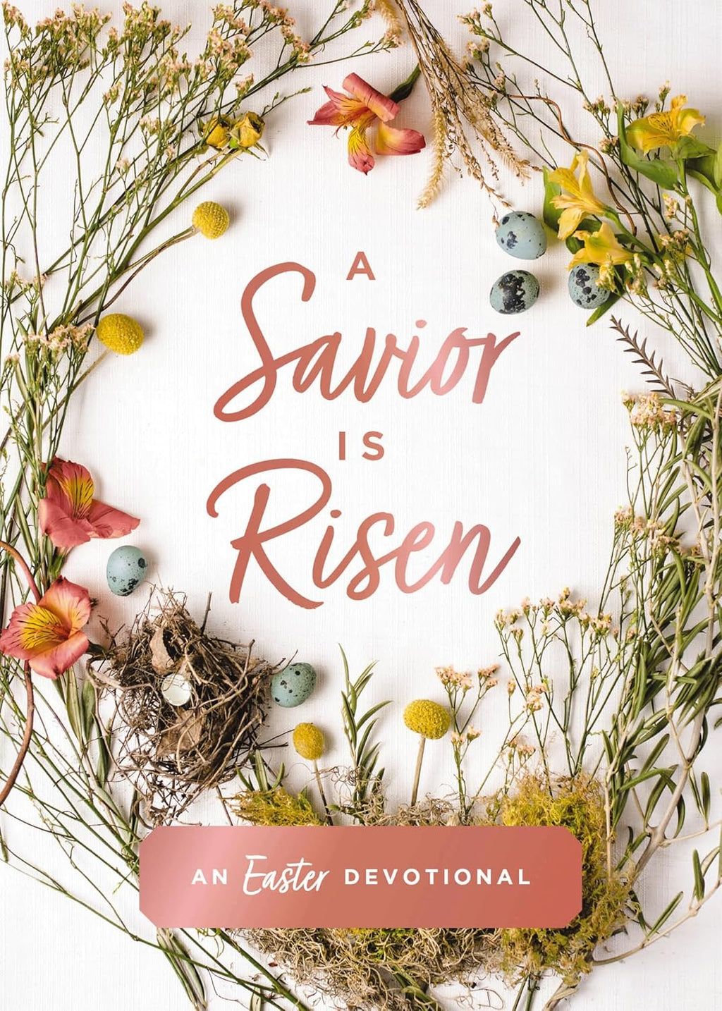 A Savior Is Risen: An Easter Devotional | Christian Bible Service