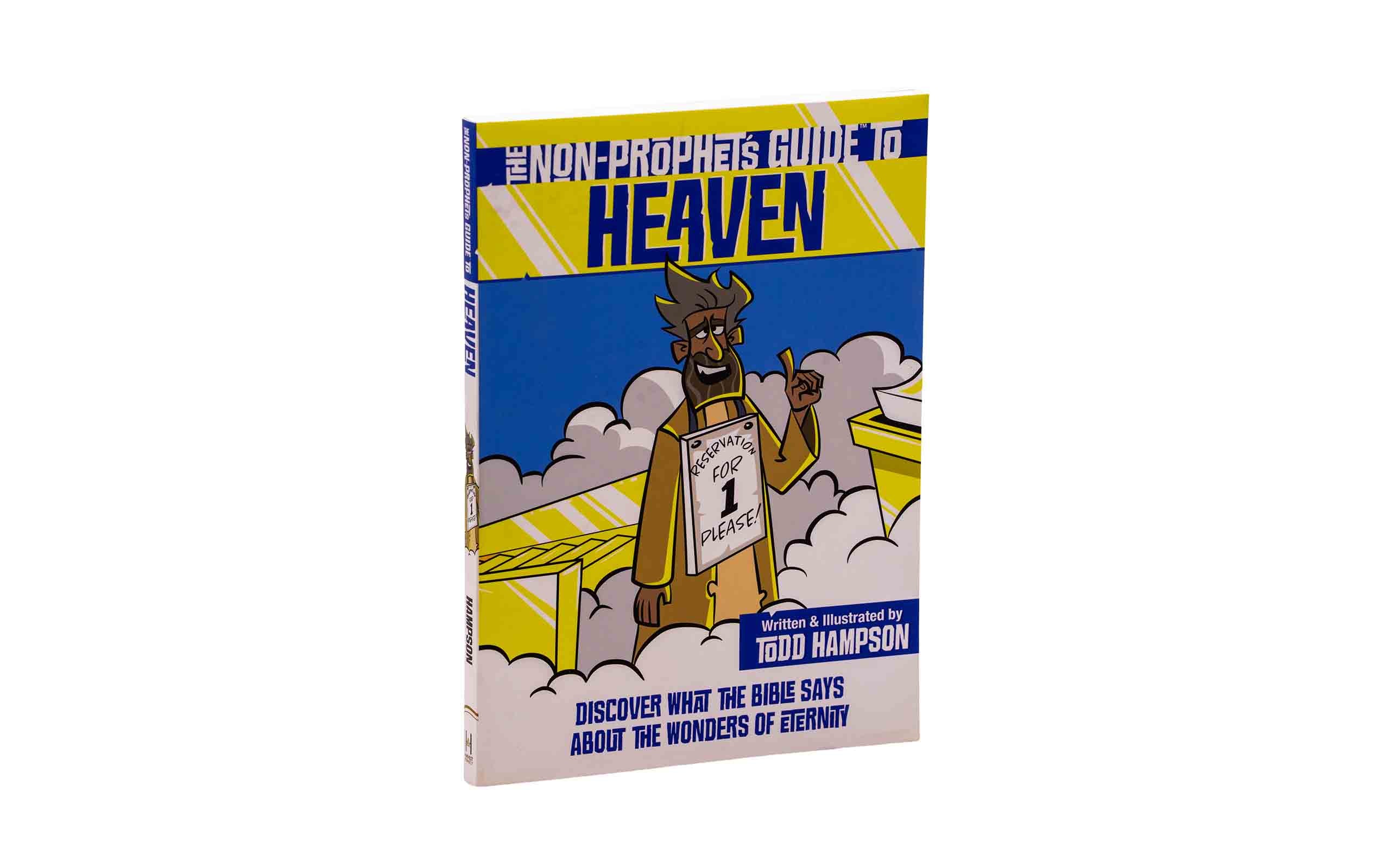 The Non-Prophet's Guide to Heaven: Discover What the Bible Says About the Wonders of Eternity