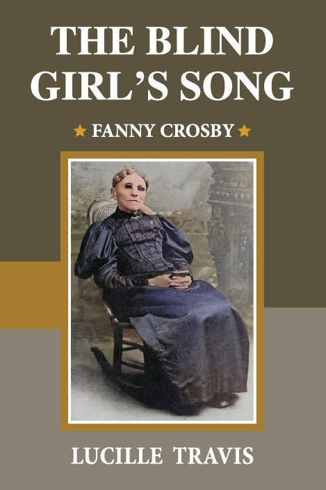 The Blind Girl's Song: Fanny Crosby