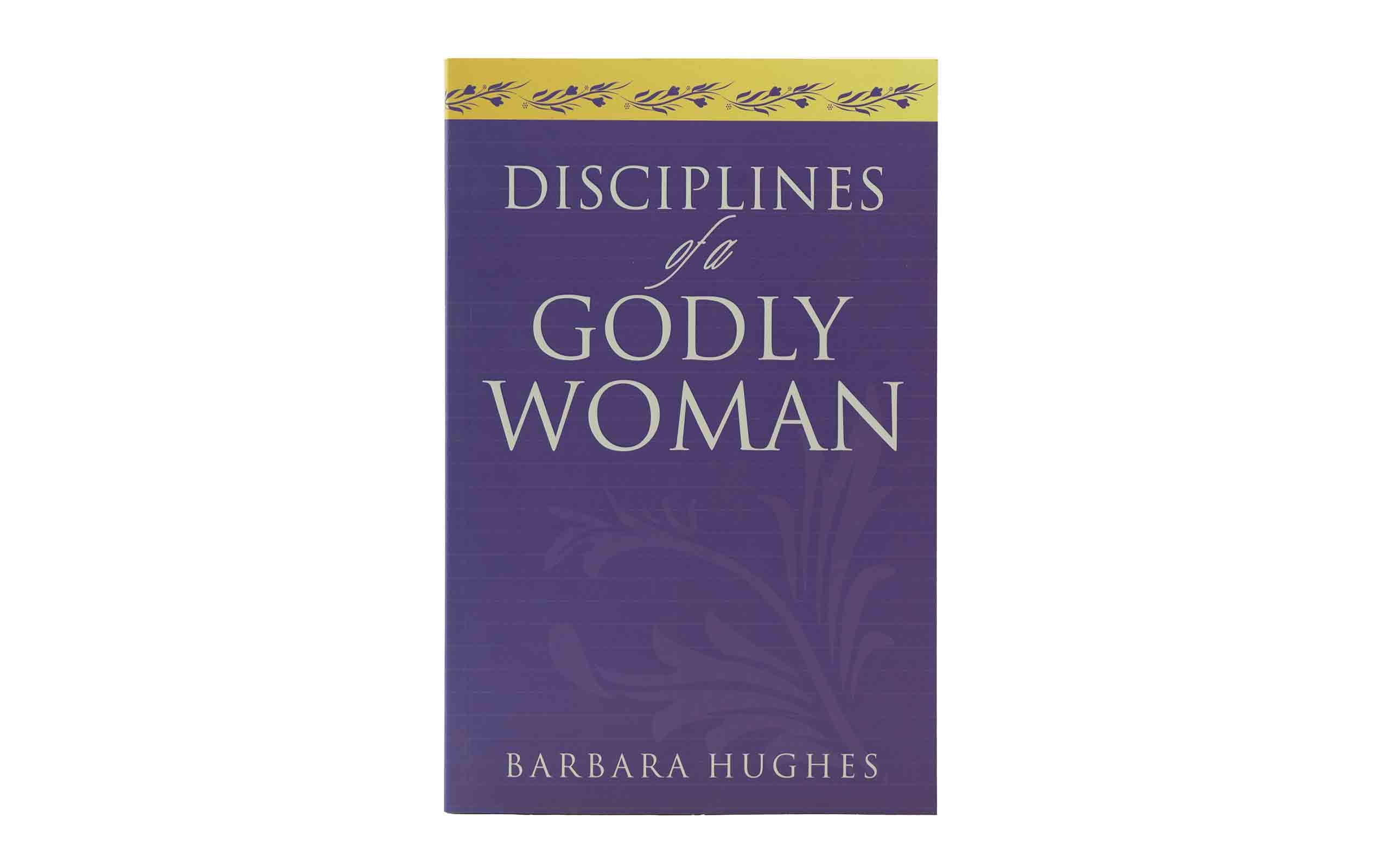 Disciplines of a Godly Woman