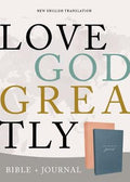 NET Love God Greatly Devotional Bible with Journaling Space for Personal Reflection and Study