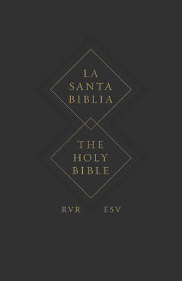 ESV Spanish/English Parallel Bible (Black Letter Edition) (La Santa Biblia Rvr / The Holy Bible Esv)