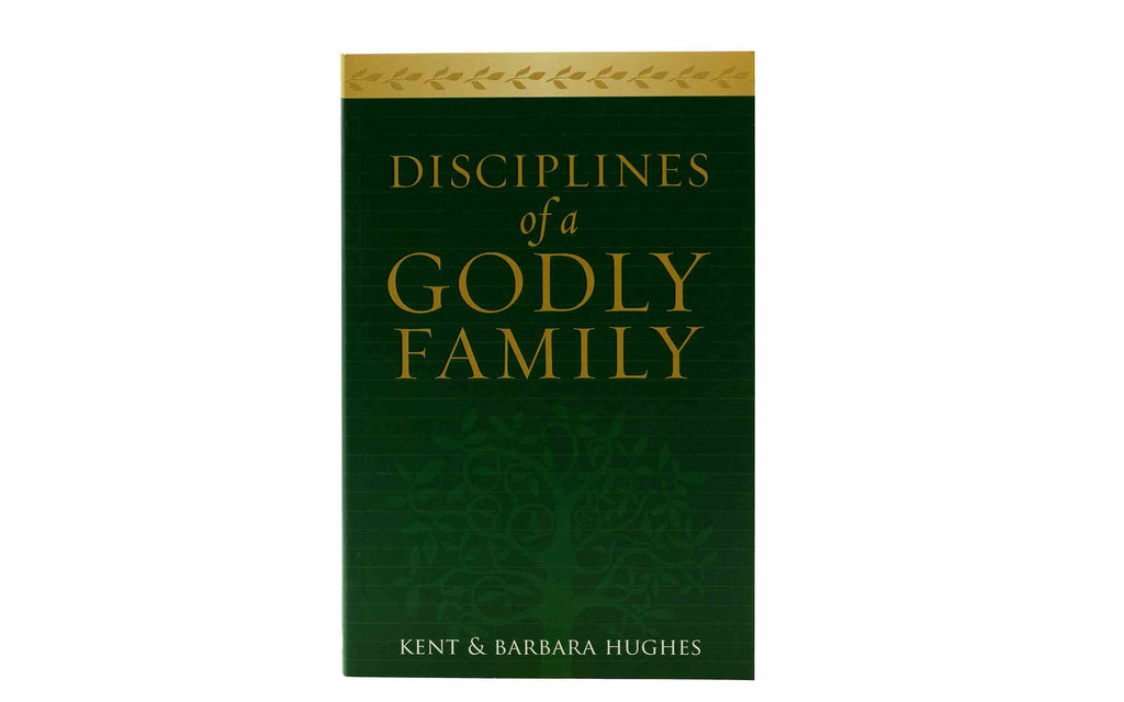 Disciplines of a Godly Family