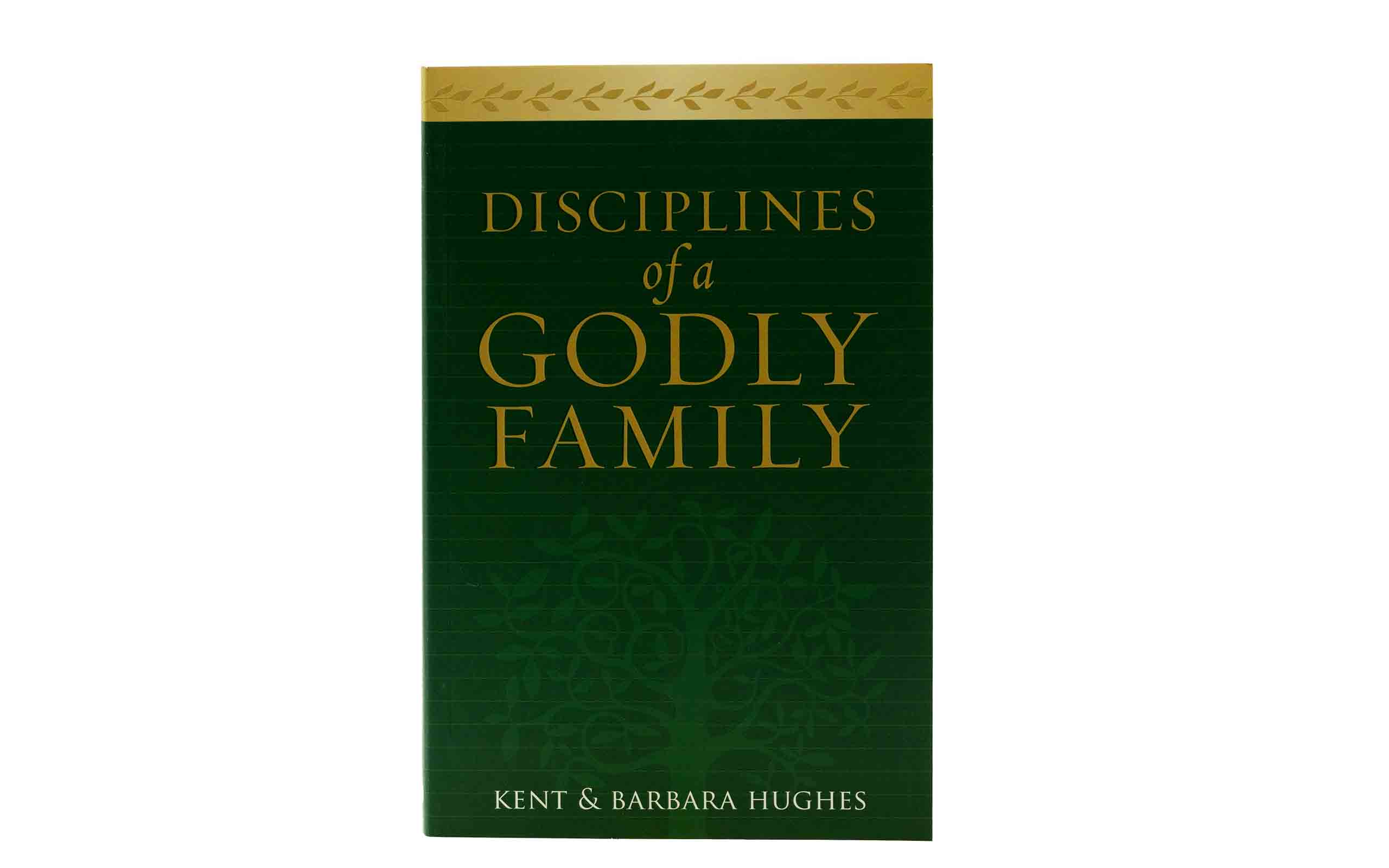 Disciplines of a Godly Family