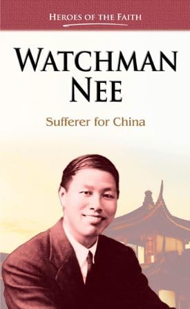 Watchman Nee: Sufferer for China
