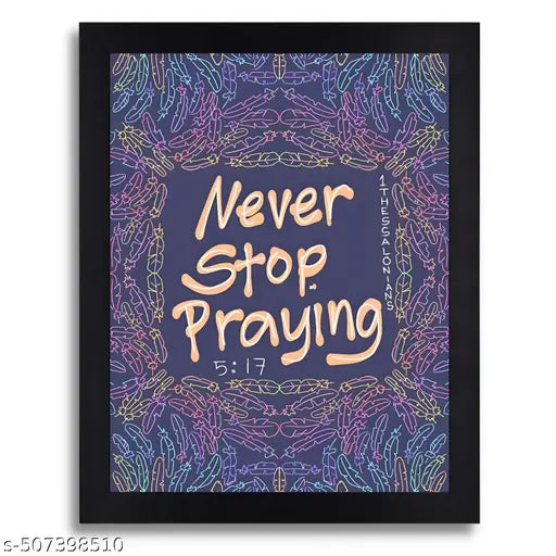 1 Thessalonians 5:17 Never Stop Praying Bible Verse Framed Wall Art - Christian Home Decor