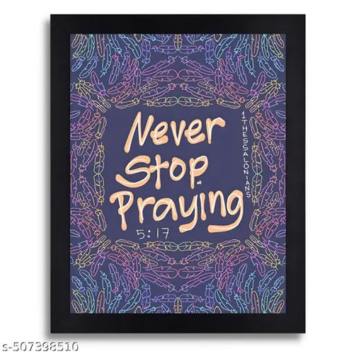 1 Thessalonians 5:17 Never Stop Praying Bible Verse Framed Wall Art - Christian Home Decor