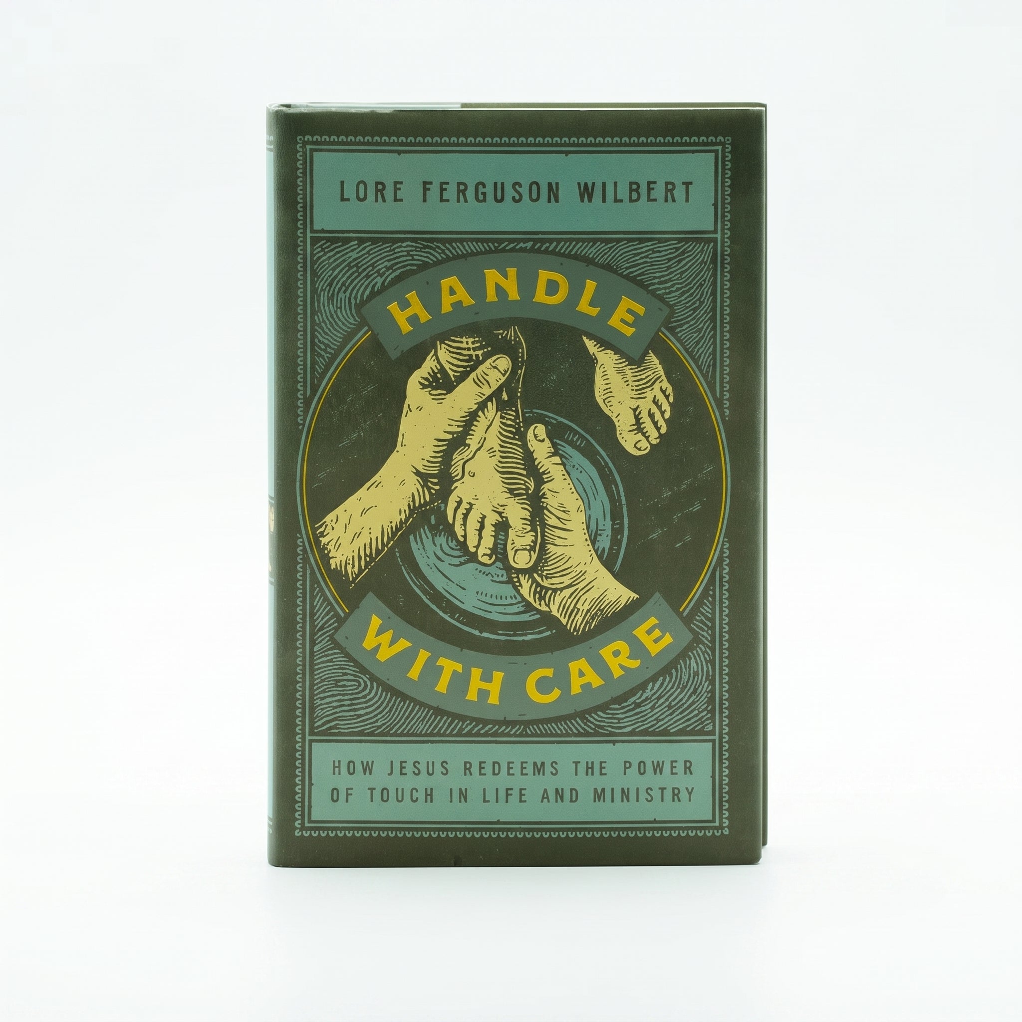 Studio photo of Handle with Care: How Jesus Redeems the Power of Touch in Life and Ministry in hero