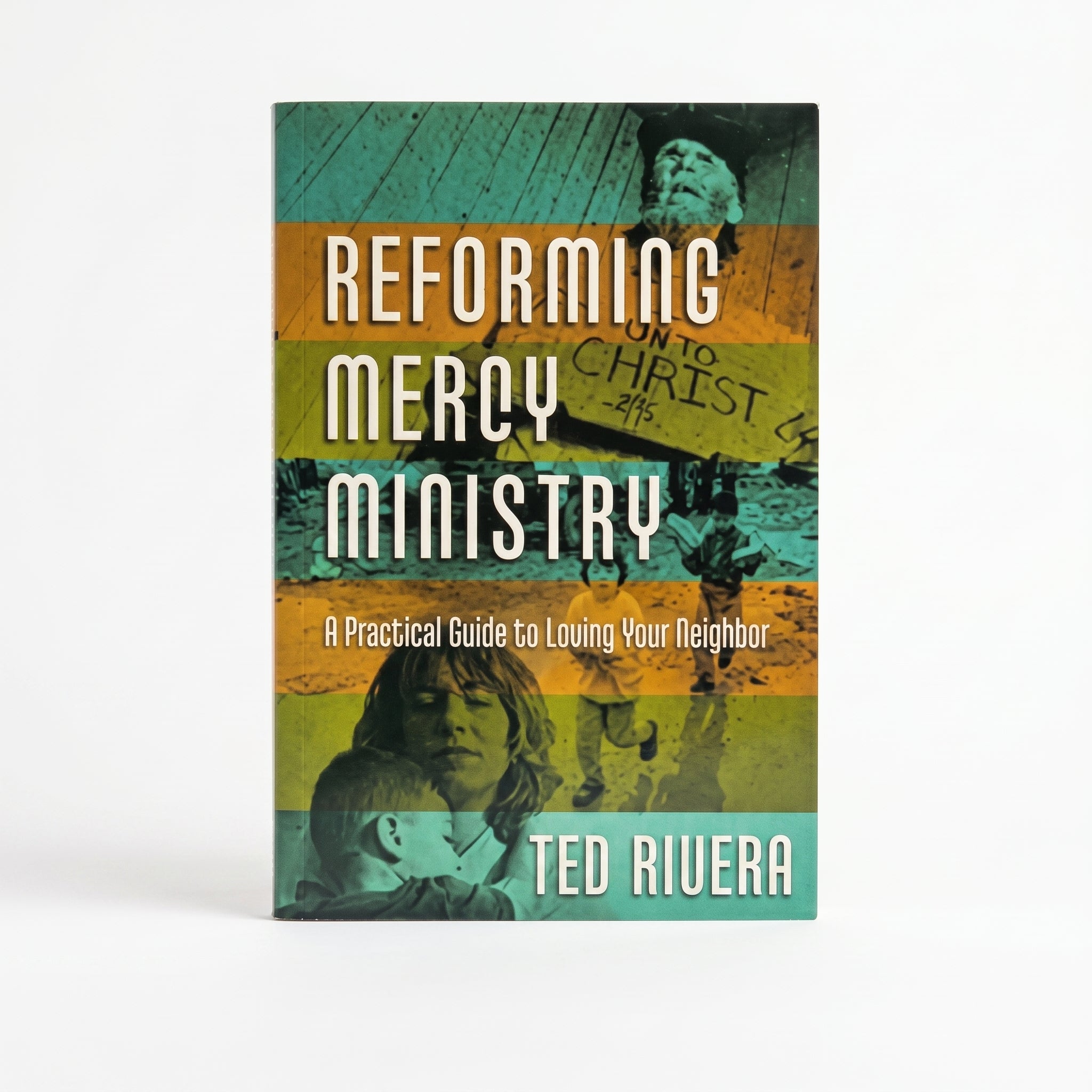 Studio photo of Reforming Mercy Ministry: A Practical Guide to Loving Your Neighbor in hero