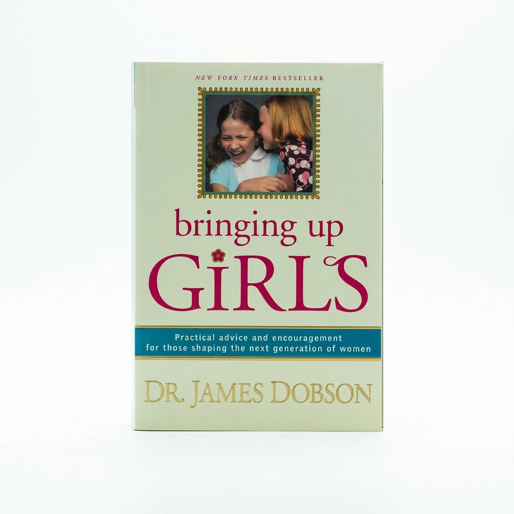 Studio photo of Bringing Up Girls: Practical Advice and Encouragement for Those Shaping the Next Generation of Women in hero