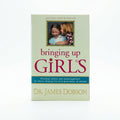 Studio photo of Bringing Up Girls: Practical Advice and Encouragement for Those Shaping the Next Generation of Women in hero