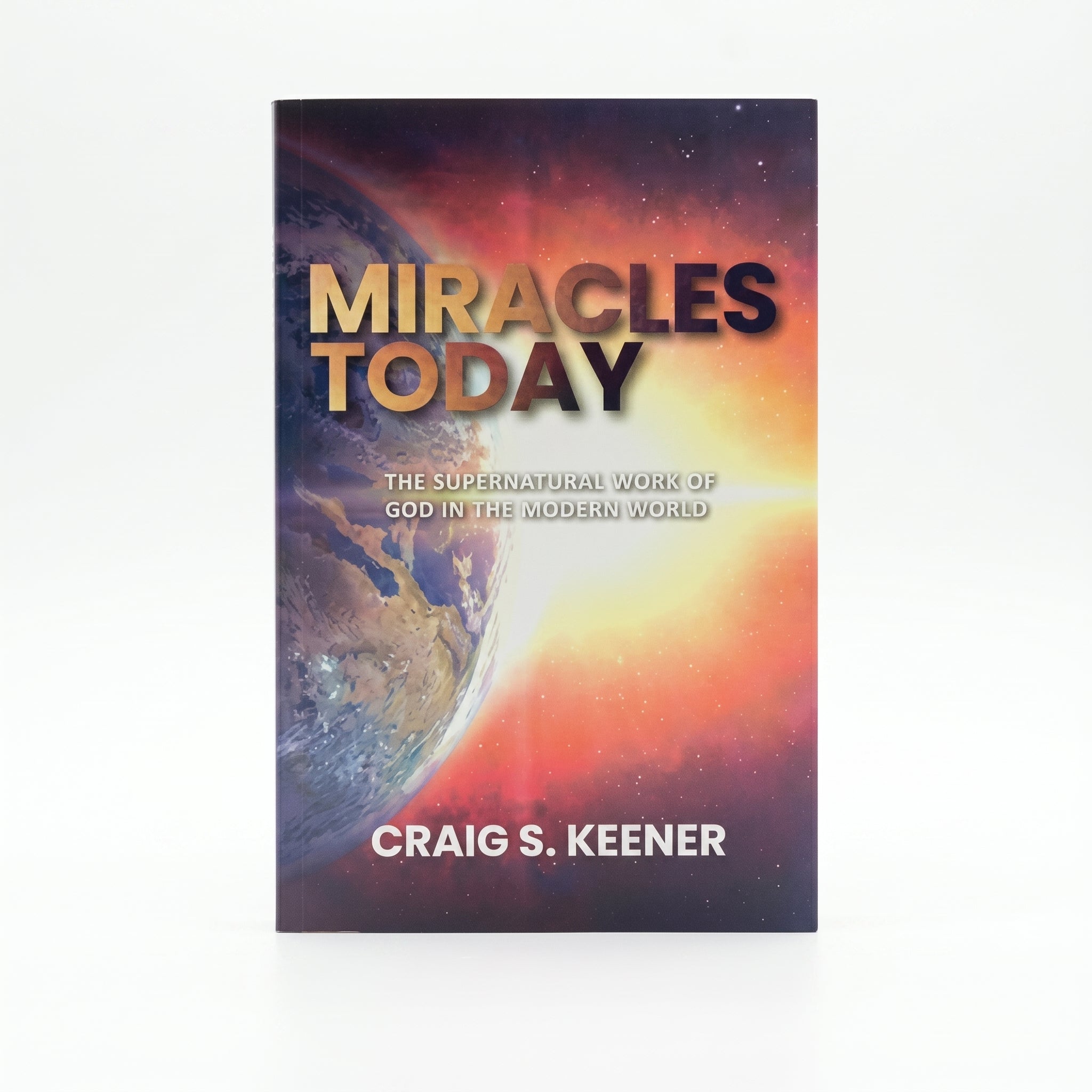 Studio photo of Miracles Today: The Supernatural Work of God in the Modern World in hero