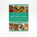 Studio photo of The 40 Days to Better Living Cookbook: Your Easy-to-Use Guide to Delicious, Healthful Meals in hero