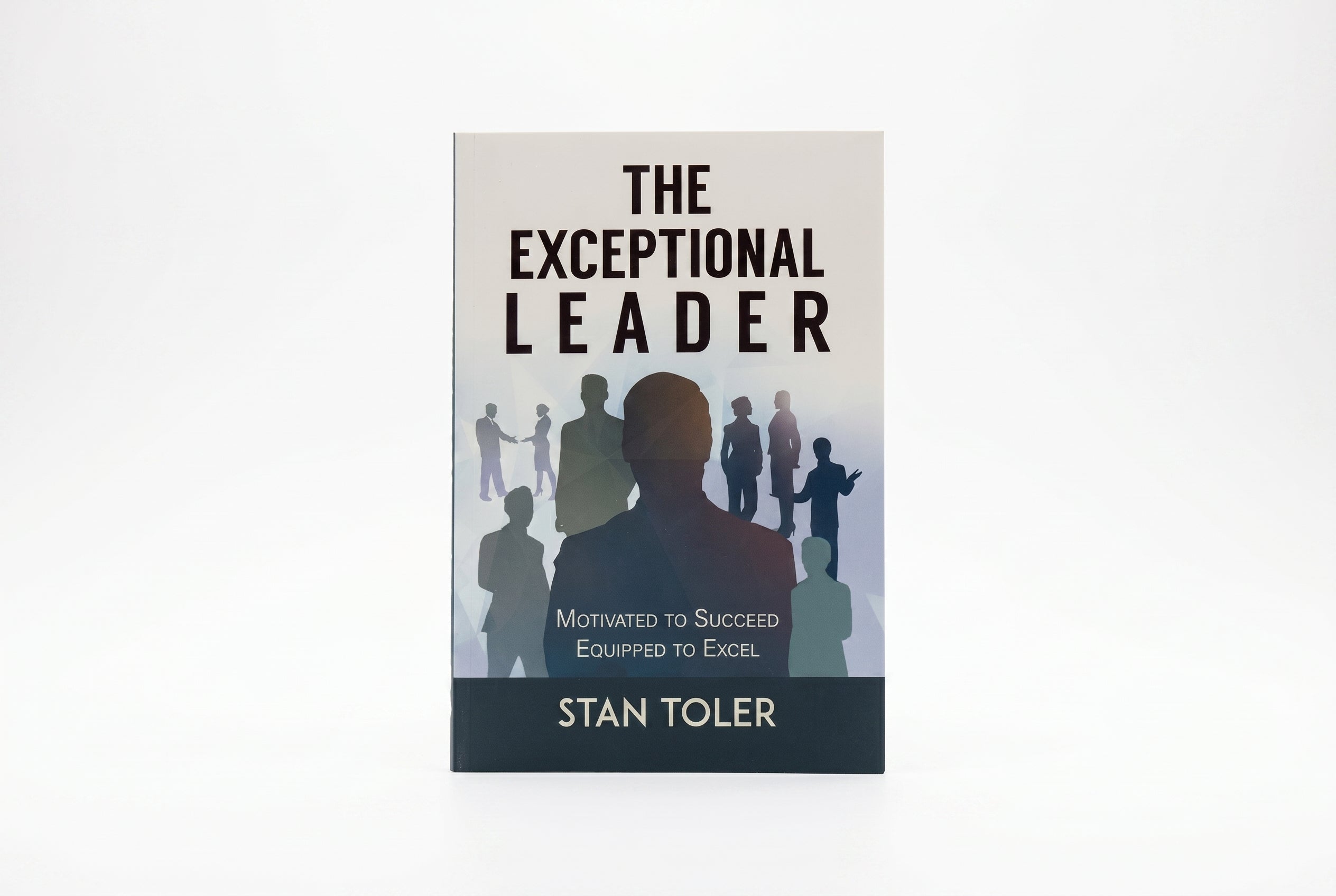 Studio photo of The Exceptional Leader: Motivated to Succeed, Equipped to Excel in hero