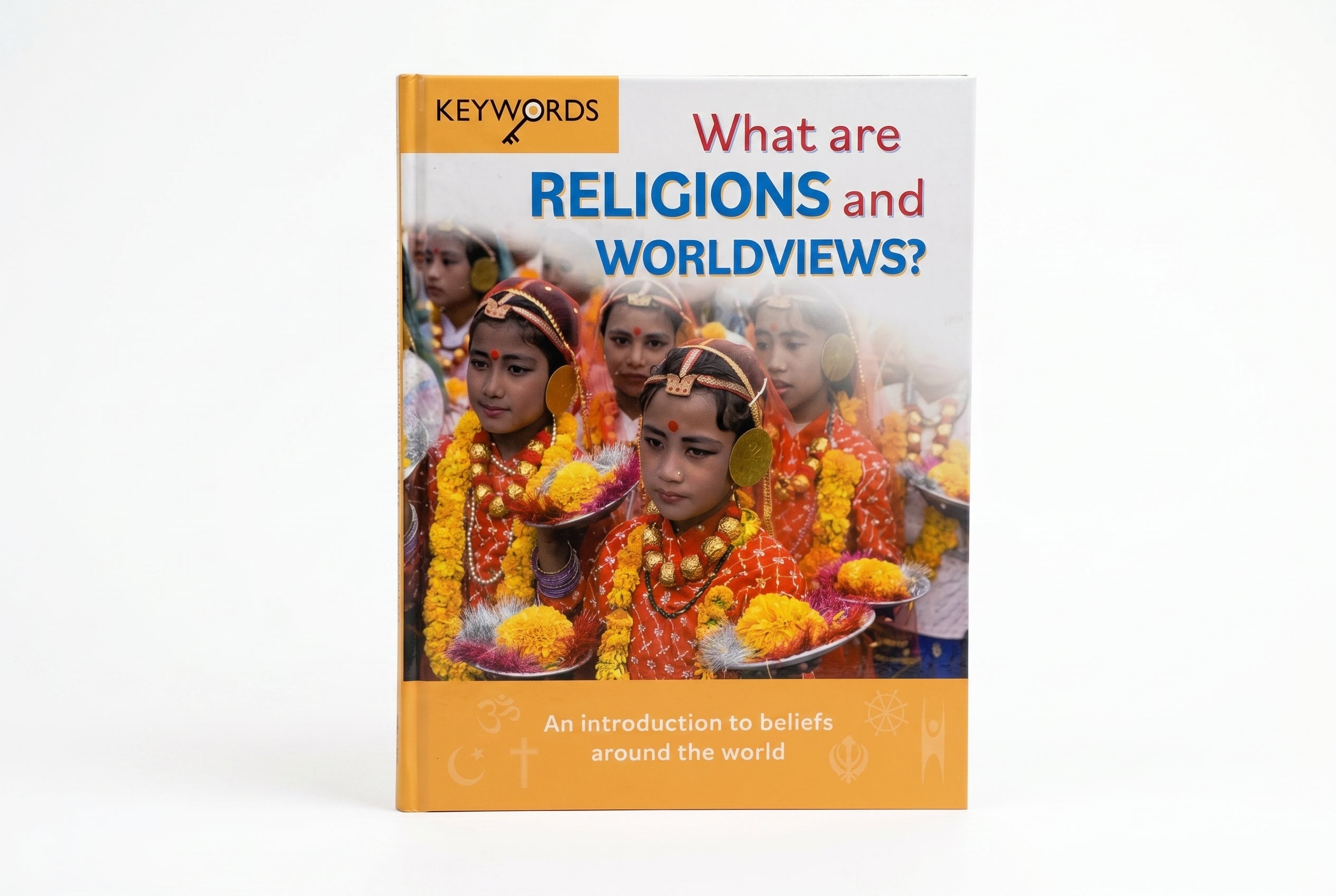 Studio photo of What are Religions and Worldviews?: An Introduction to Beliefs Around the World in hero