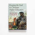 Studio photo of Keeping the Soul in Christian Higher Education: A History of Roanoke College in hero