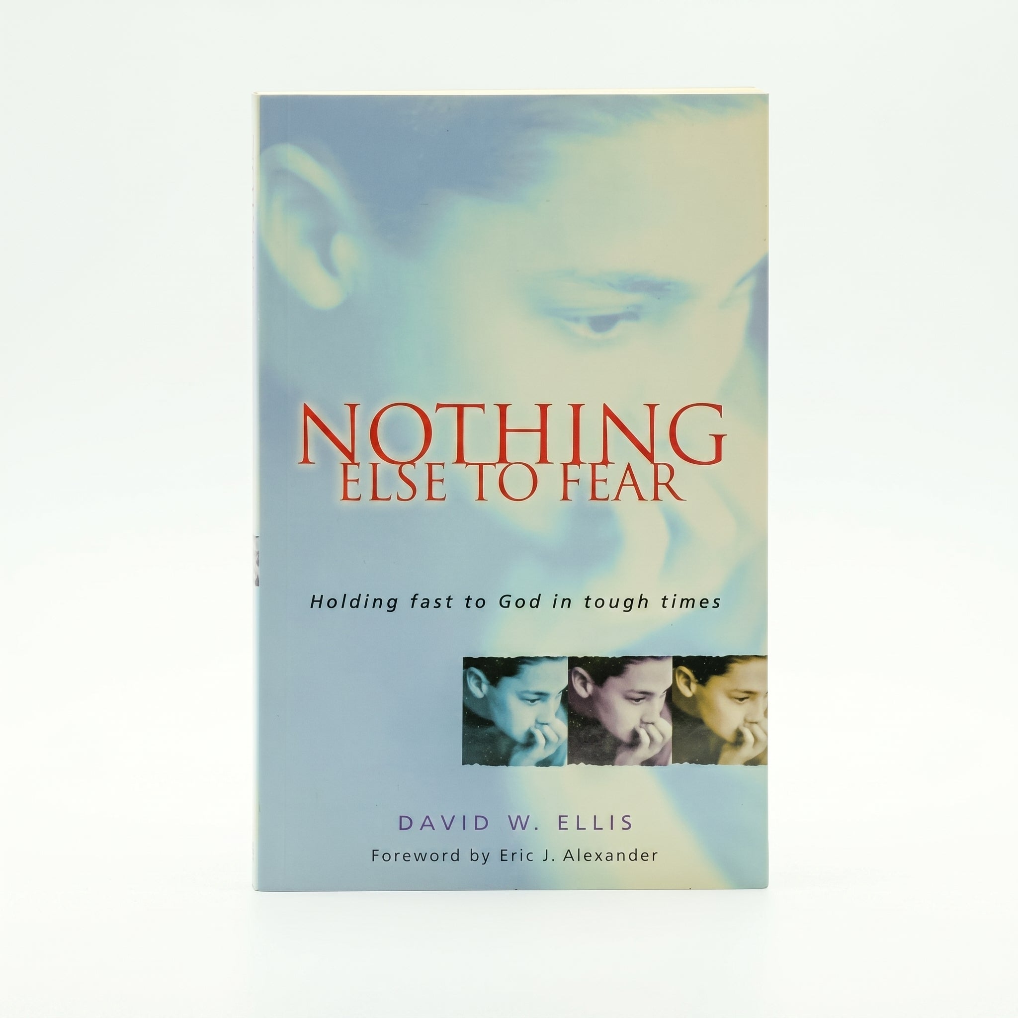 Studio photo of Nothing Else to Fear: Holding Fast in Tough Times in hero