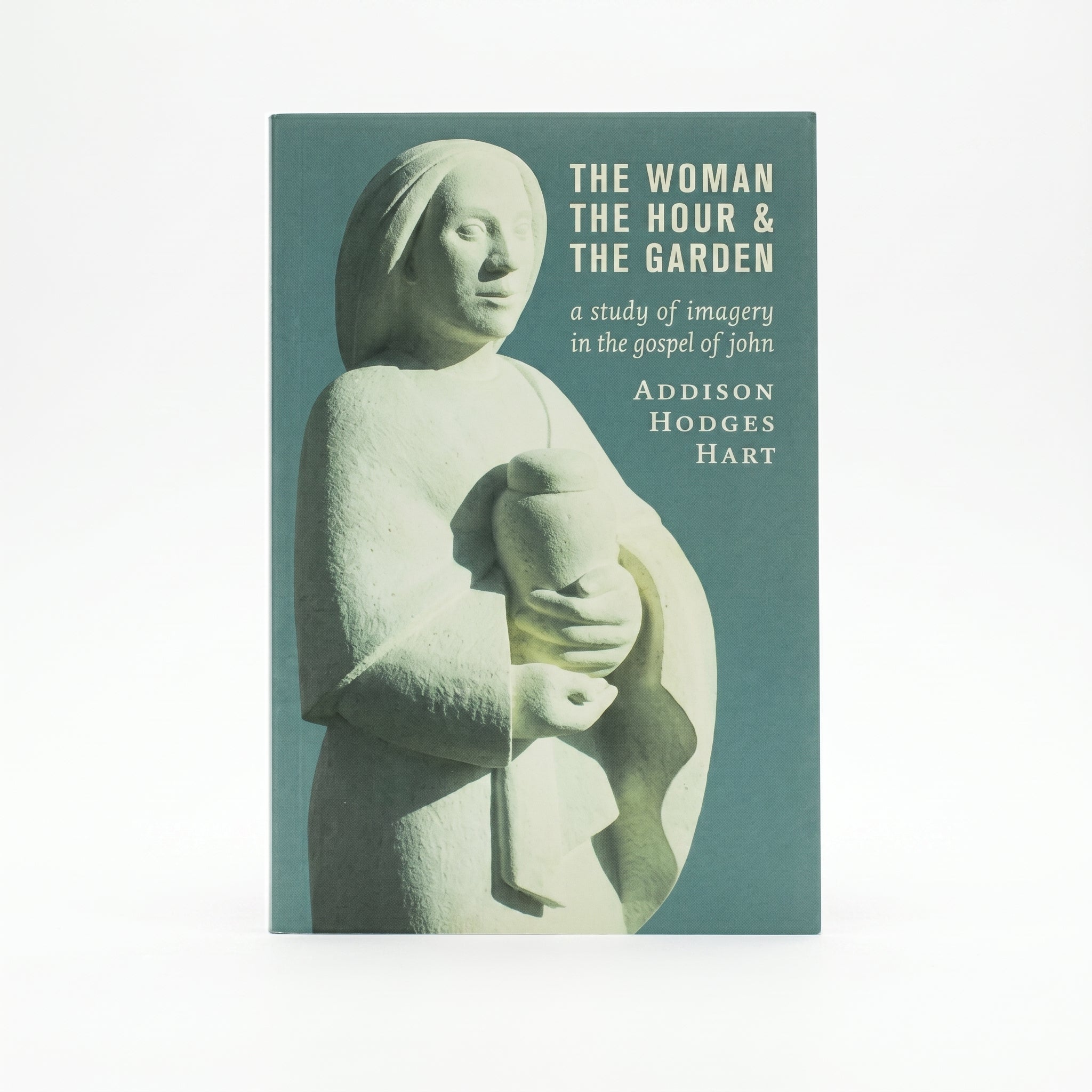 Studio photo of The Woman, the Hour, and the Garden: A Study of Imagery in the Gospel of John in hero