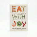Studio photo of Eat With Joy: Redeeming God's Gift of Food in hero