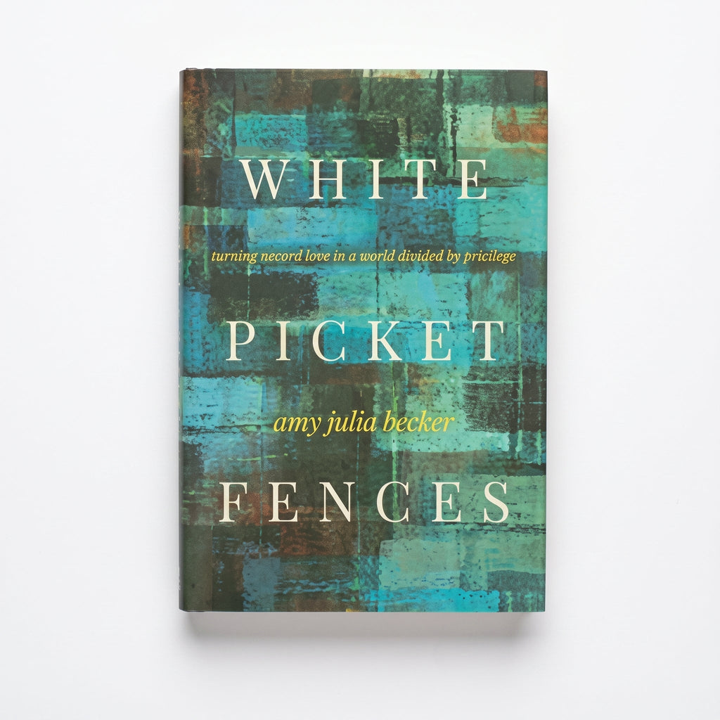Studio photo of White Picket Fences: Turning toward Love in a World Divided by Privilege in hero