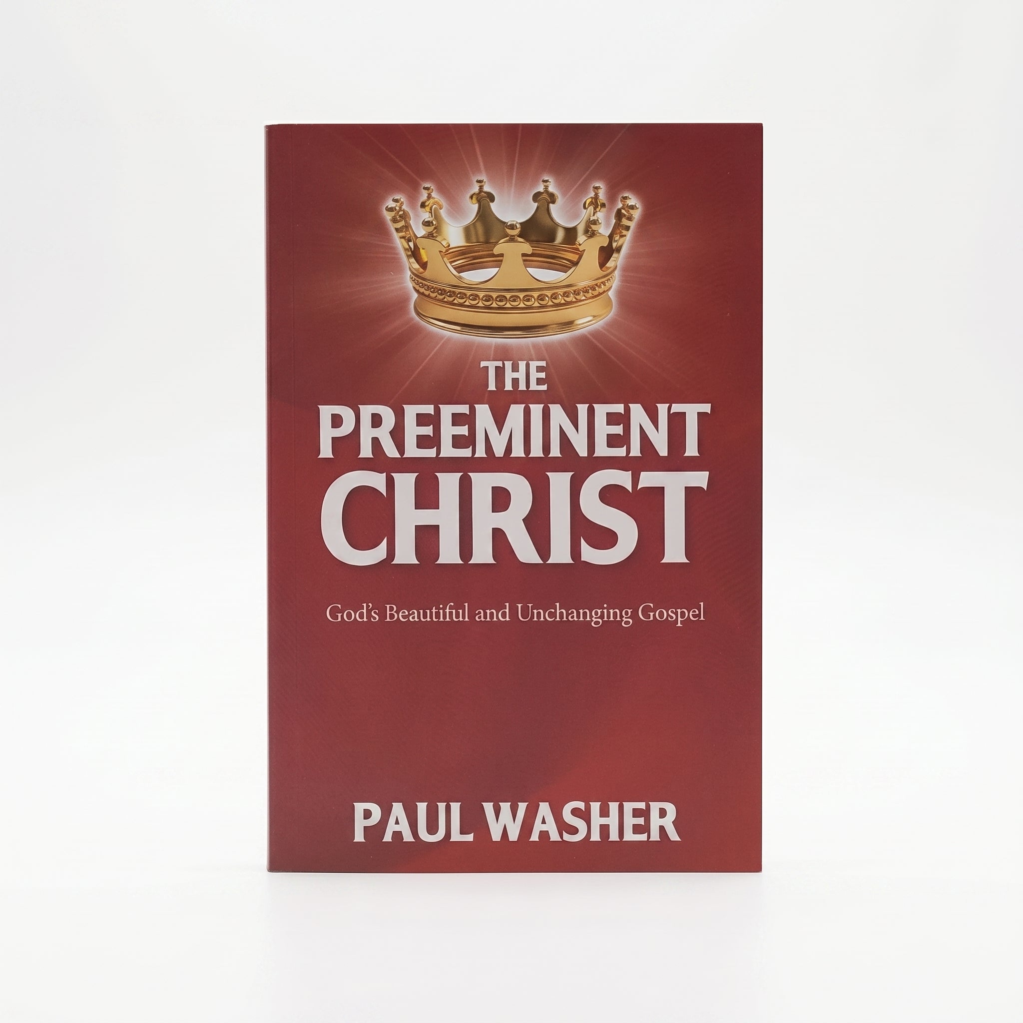 Studio photo of The Preeminent Christ: God's Beautiful and Unchanging Gospel in hero