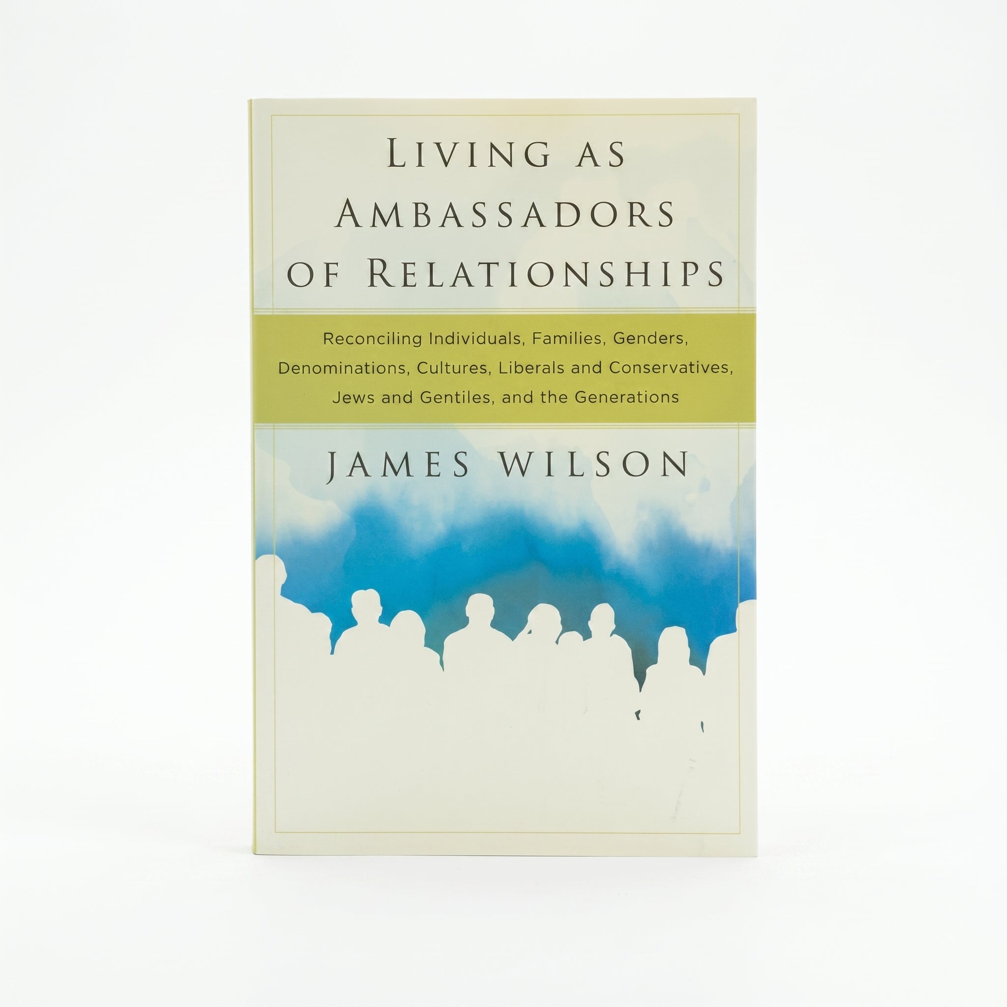 Studio photo of Living as Ambassadors of Relationships: Reconciling Individuals, Families, Genders, Denominations, Cultures, Liberals, and Conservatives, Jews and Gentiles, and the Generations in hero