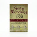Studio photo of Setting Boundaries with Food: Six Steps to Lose Weight, Gain Freedom, and take Back Your Life in hero