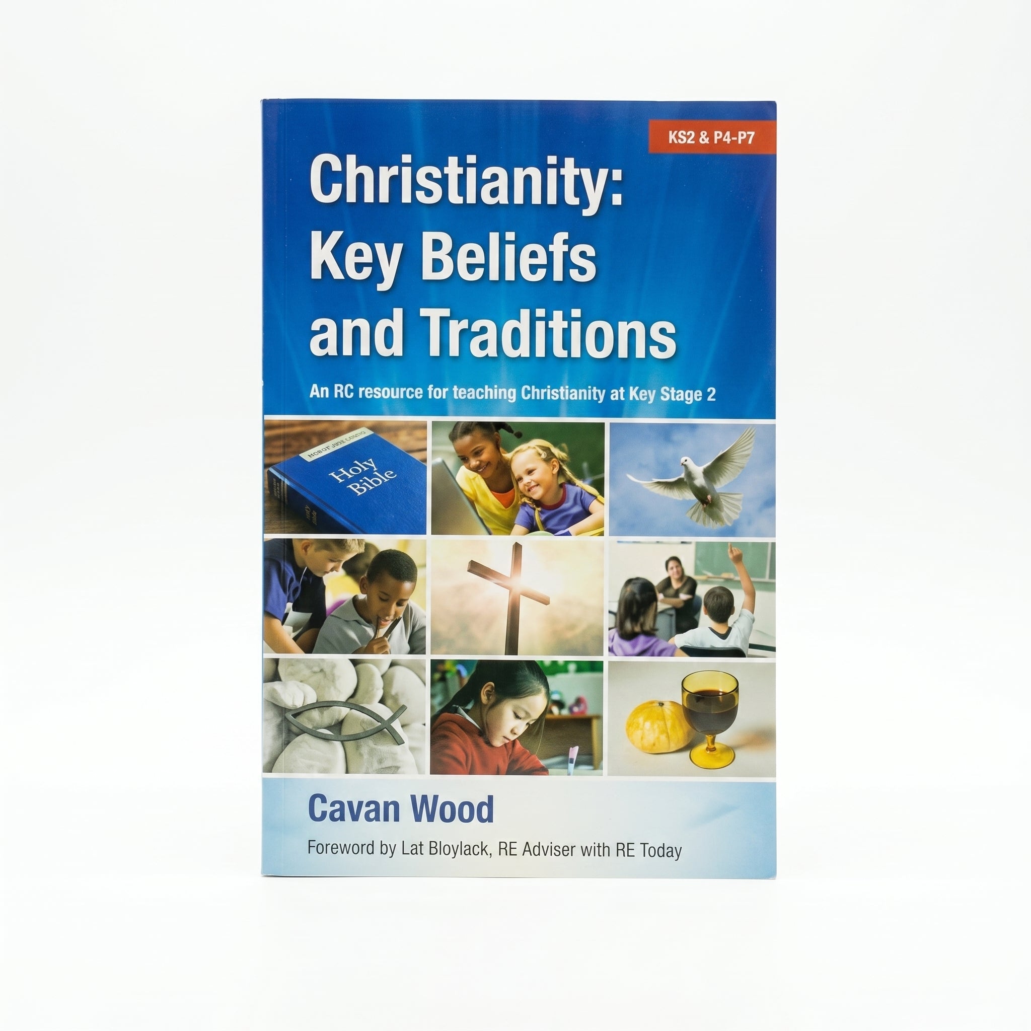 Studio photo of Christianity Key Beliefs and Traditions: An RE Resource for Teaching Christianity at Key Stage 2 in hero