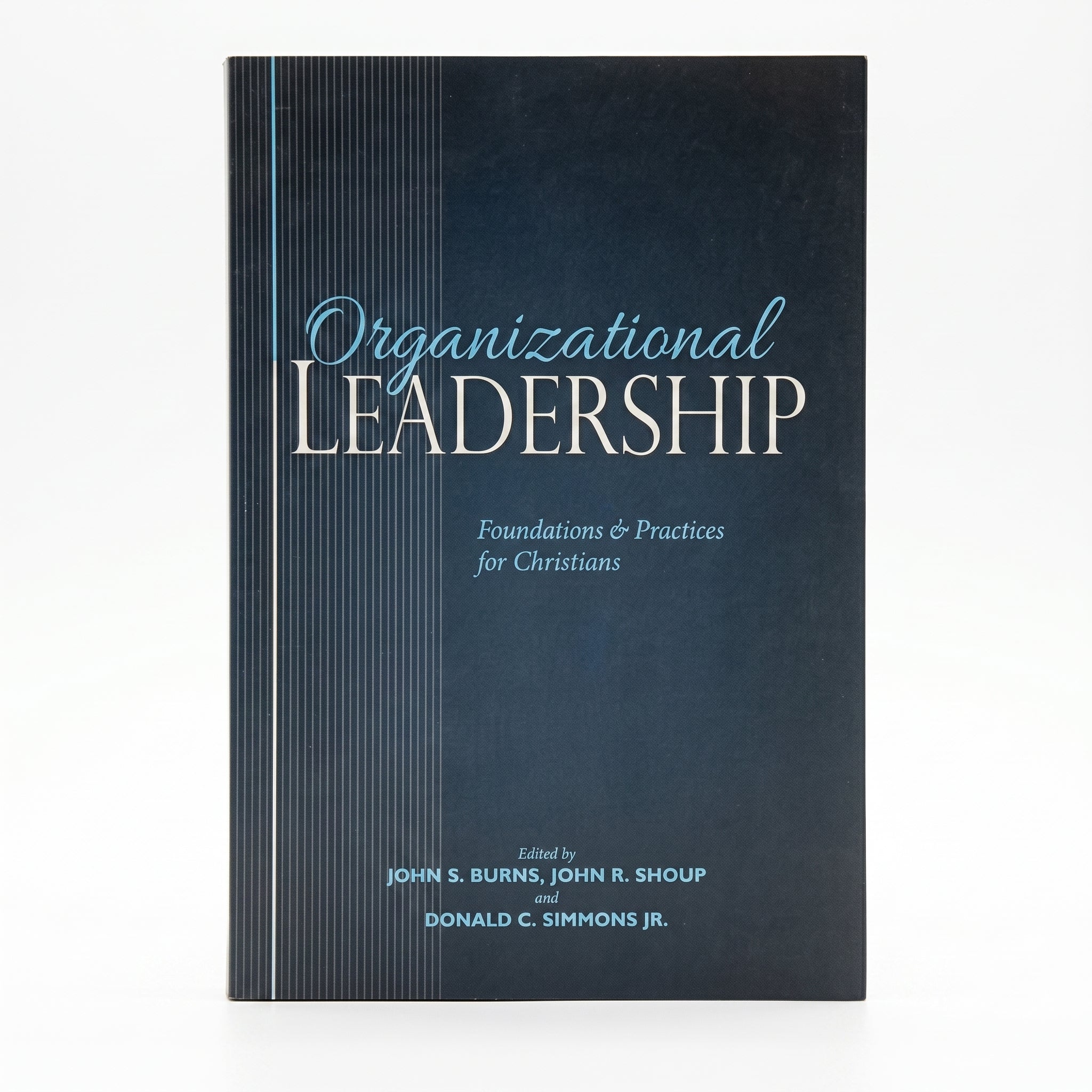 Studio photo of Organizational Leadership: Foundations and Practices for Christians in hero