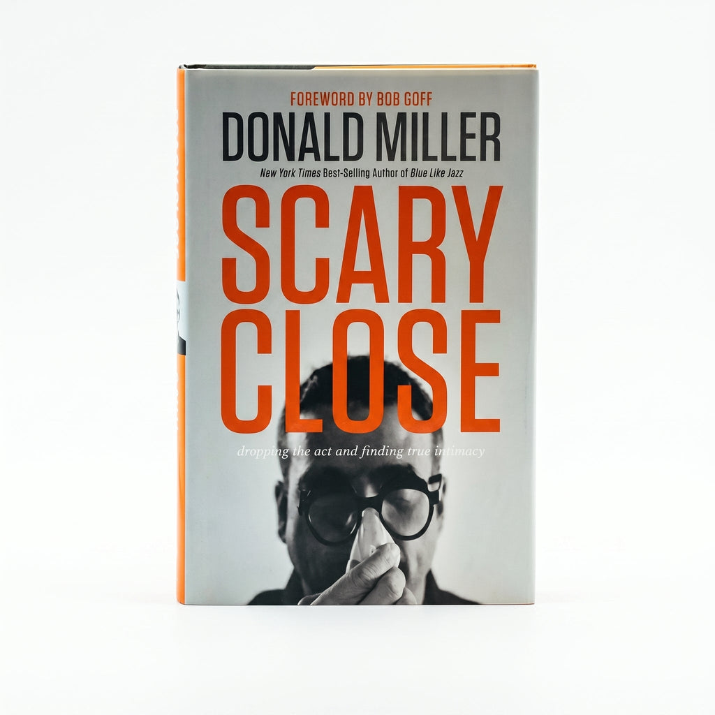 Studio photo of Scary Close: Dropping the Act and Finding True Intimacy in hero