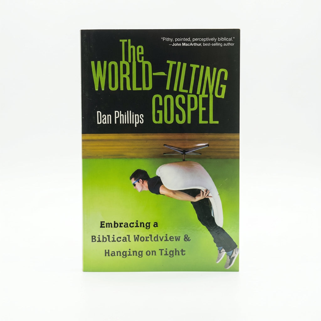 Studio photo of The World-Tilting Gospel: Embracing a Biblical Worldview and Hanging on Tight in hero