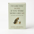 Studio photo of I'd Like You More If You Were More like Me: Getting Real about Getting Close in hero