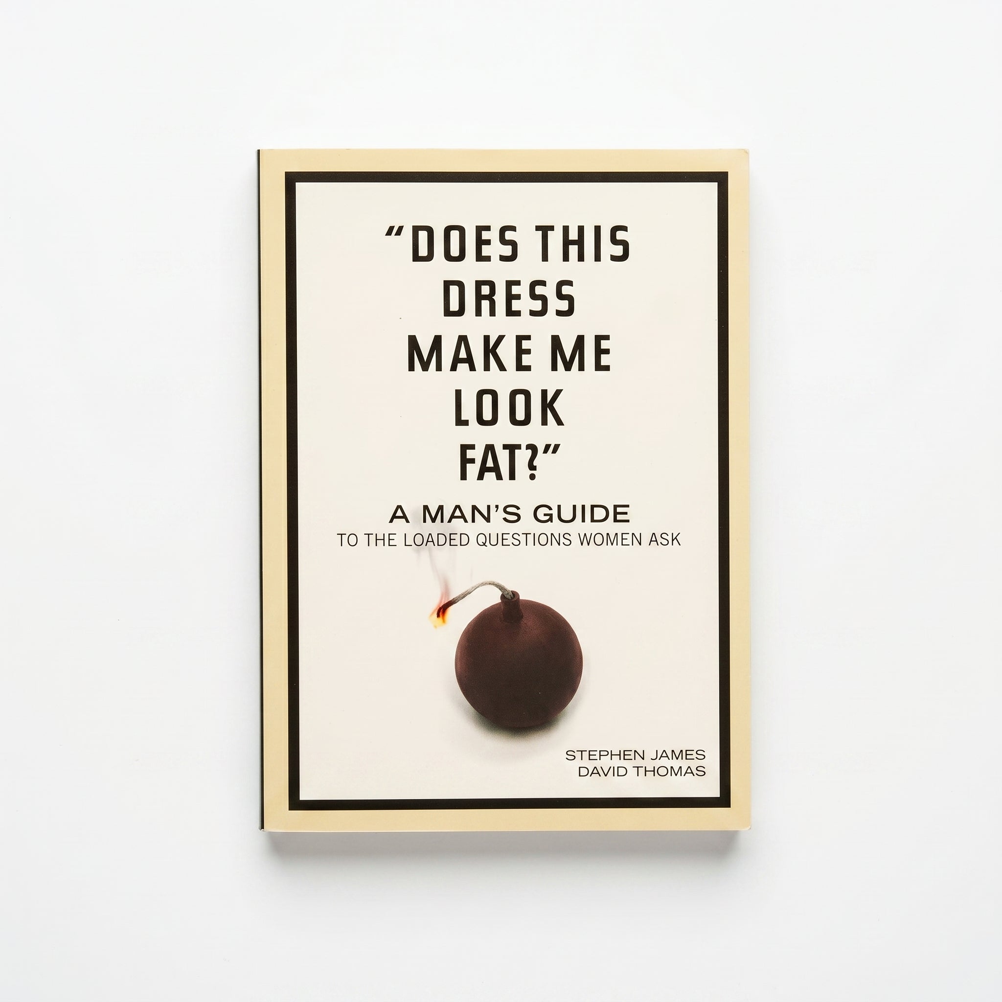 Studio photo of Does This Dress Make Me Look Fat?: A Man's Guide to the Loaded Questions Women Ask in hero