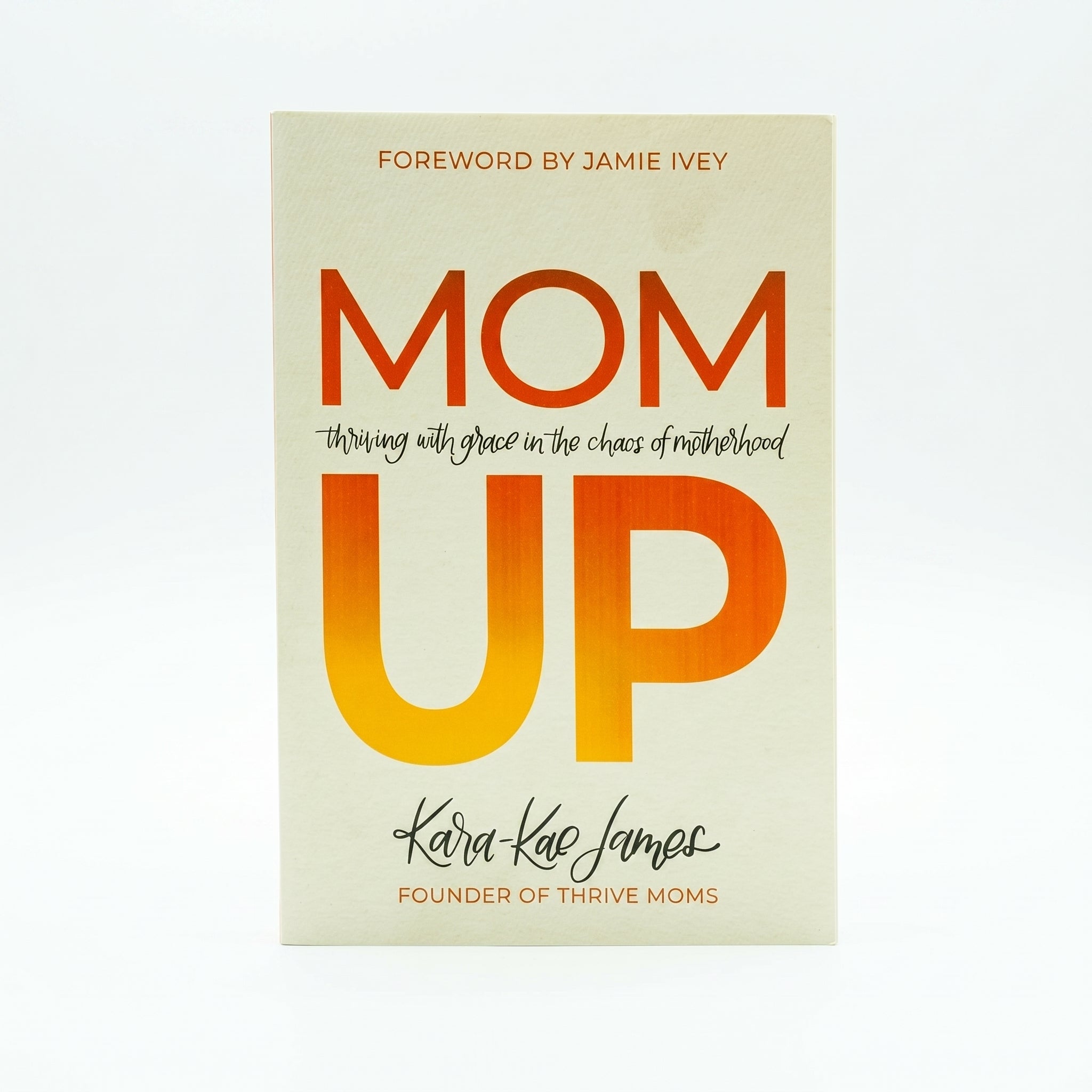 Studio photo of Mom Up: Thriving with Grace in the Chaos of Motherhood in hero