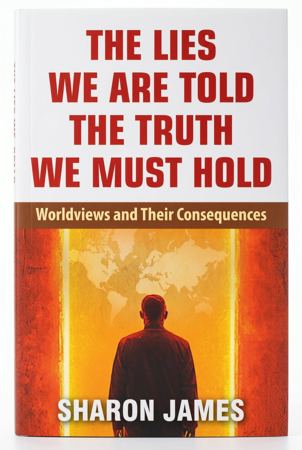 Studio photo of The Lies we are Told the Truth We Must Hold: Worlviews and their Consequences in hero