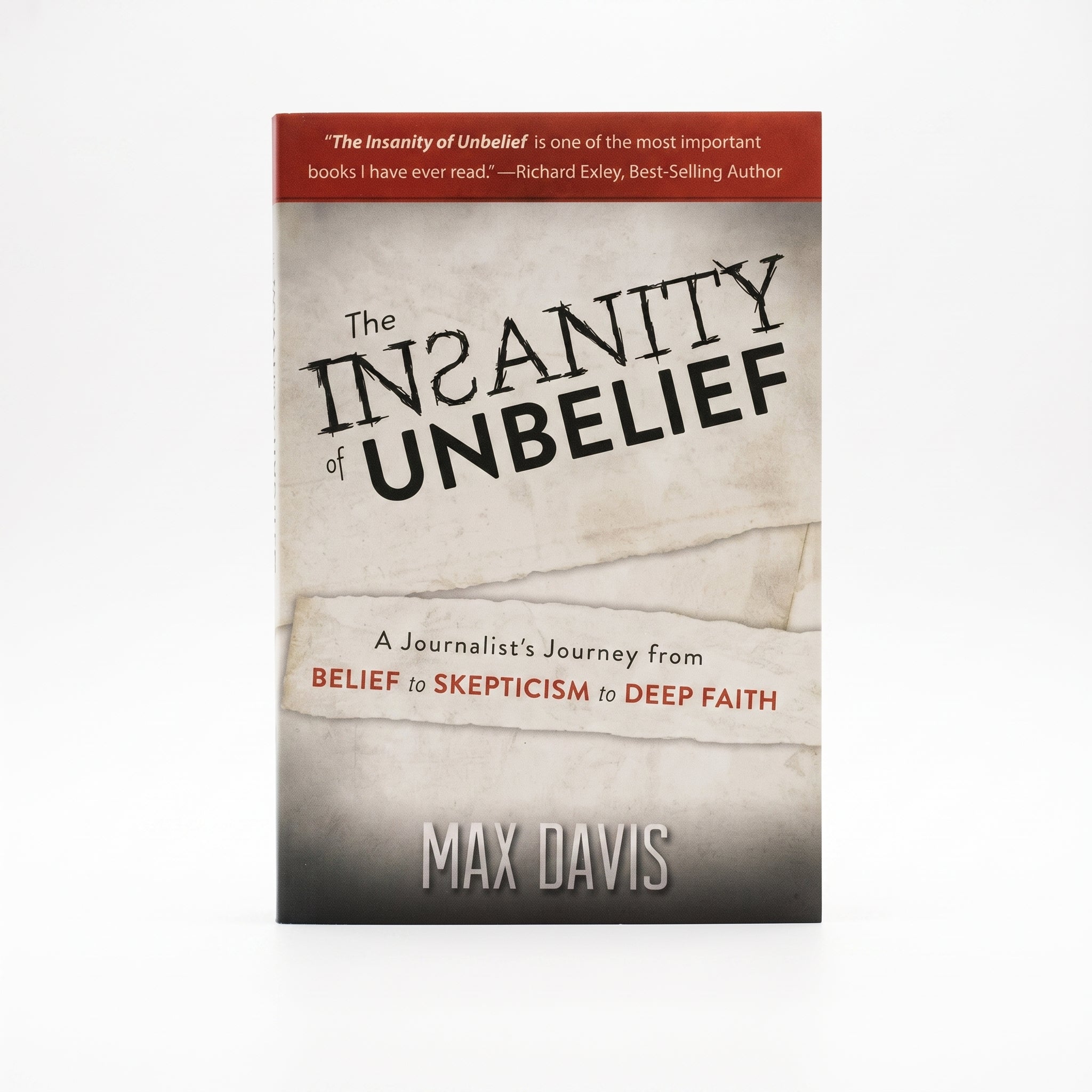 Studio photo of The Insanity of Unbelief: A Journalist's Journey fro Belief to Skepticism to Deep Faith in hero